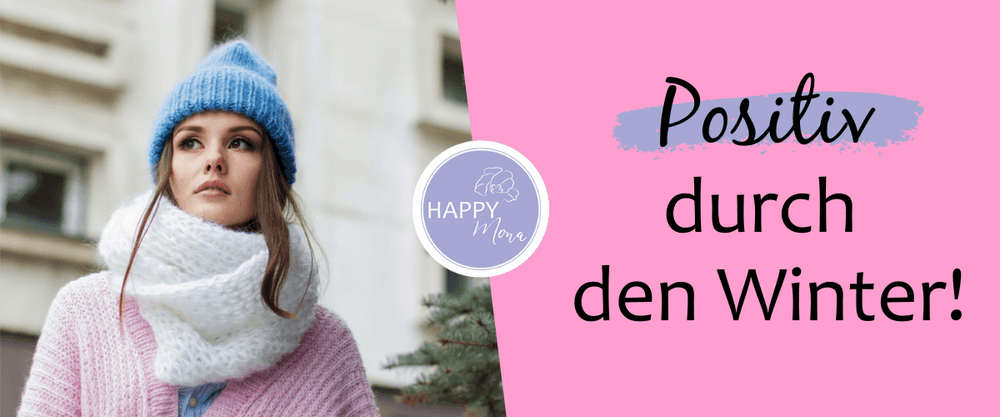 Winterdepression - Positiv durch den Winter | Happy Mona